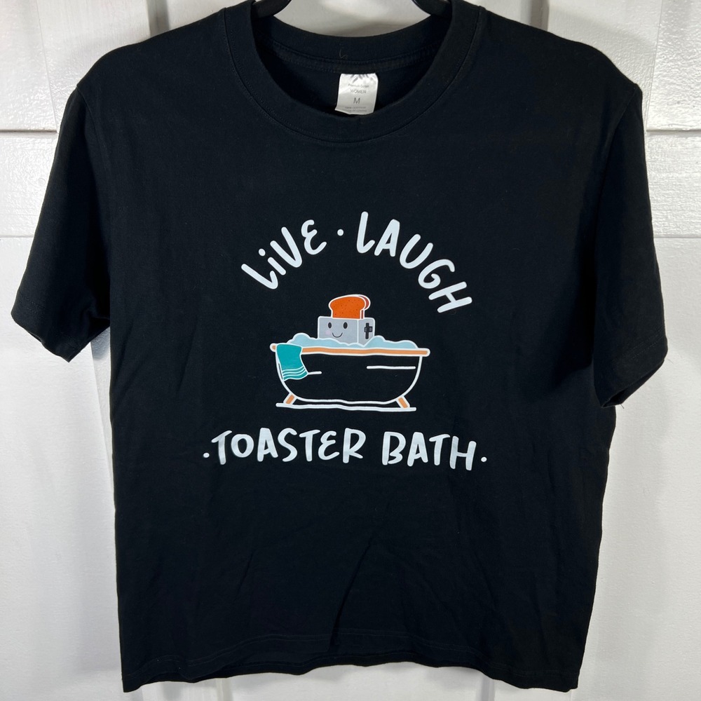 Live Laugh Toaster Bath Black Graphic T-Shirt Women Medium Premium Cotton Humor